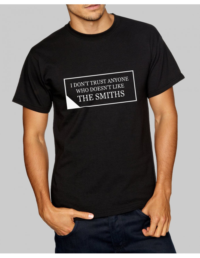 ONLY S, M, 3XL & 4XL Avail -  I don't trust anyone The Smiths T-Shirt: - BLACK and GREEN 