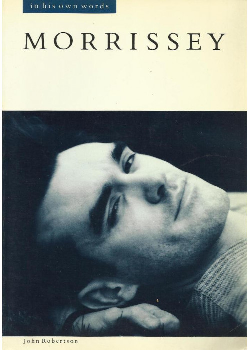 Morrissey: In His Own Words