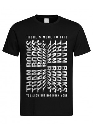 ONLY 4XL Avail - There's more to life than books T-Shirt ONLY 4XL Avail - There's more to life than books T-Shirt
