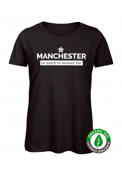 PRE-ORDER 15% OFF - SHIPPING: 2th May - WOMEN'S Manchester so much to answer for T-Shirt