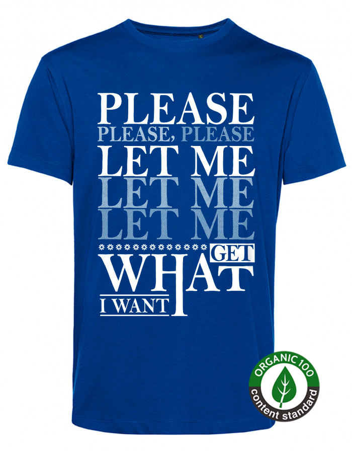 Please Please Please Let Me Get What I Want T-Shirt