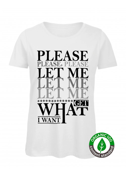 PRE-ORDER 15% OFF - SHIPPING: 2th May - WOMEN's Please Please Please Let Me Get What I Want T-Shirt