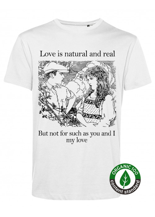 Love is natural and real T-Shirt