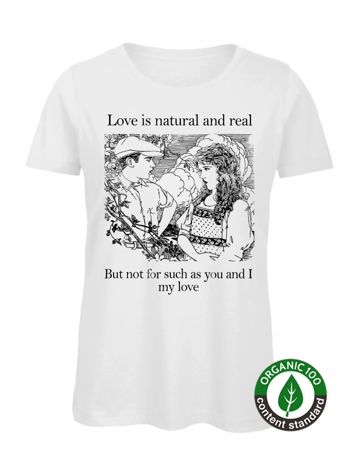 Women's Love is natural and real T-Shirt