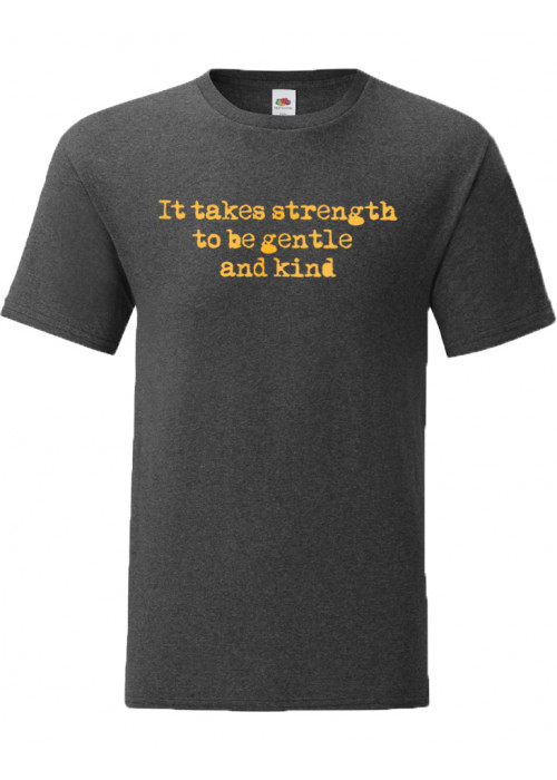 2XL & 4XL ONLY - It Takes Strength to be Gentle and Kind T-Shirt - BLACK, MEN