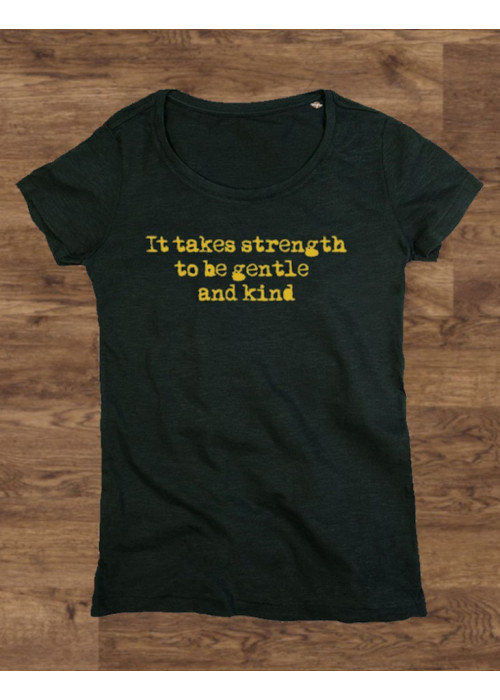 ONLY M & L Avai. It Takes Strength to be Gentle and Kind Class Fashion T-Shirt - BLACK, WOMEN