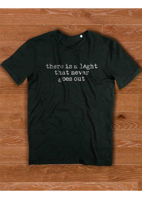 ONLY S Avail. - There is a  Light That Never Goes Out Class Fashion T-Shirt