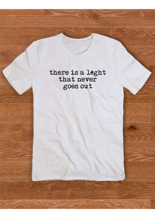 There is a  Light That Never Goes Out Class Fashion T-Shirt