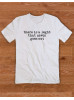 ONLY S Avail. - There is a  Light That Never Goes Out Class Fashion T-Shirt